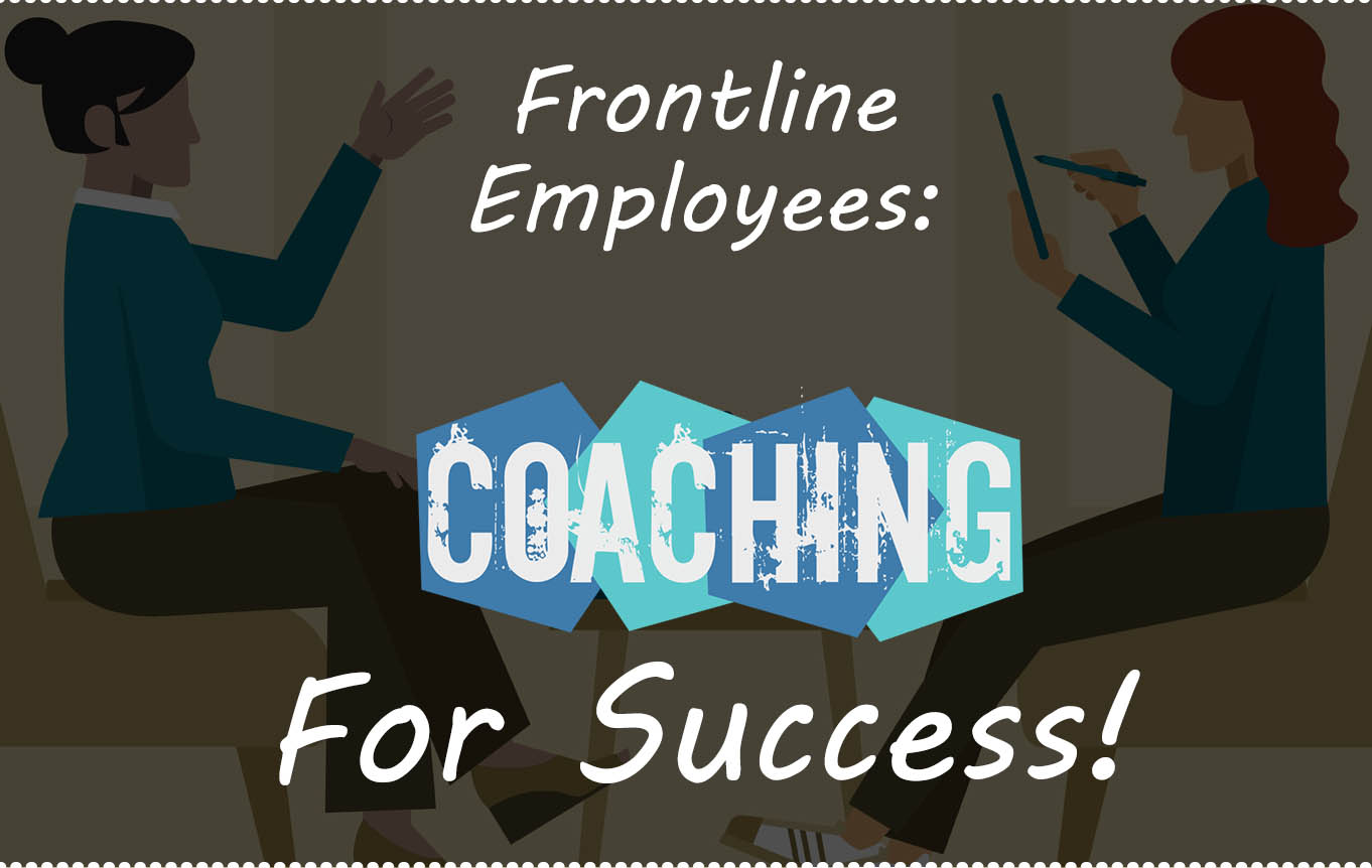 Frontline Employees: Coaching For Success