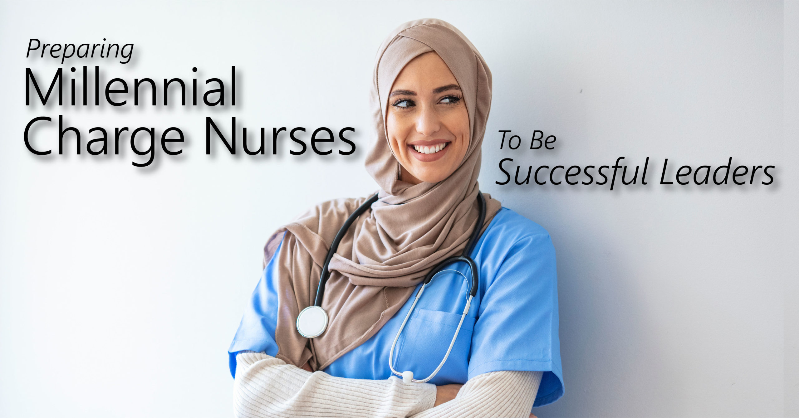 Preparing Millennial Charge Nurses To Be Successful Leaders