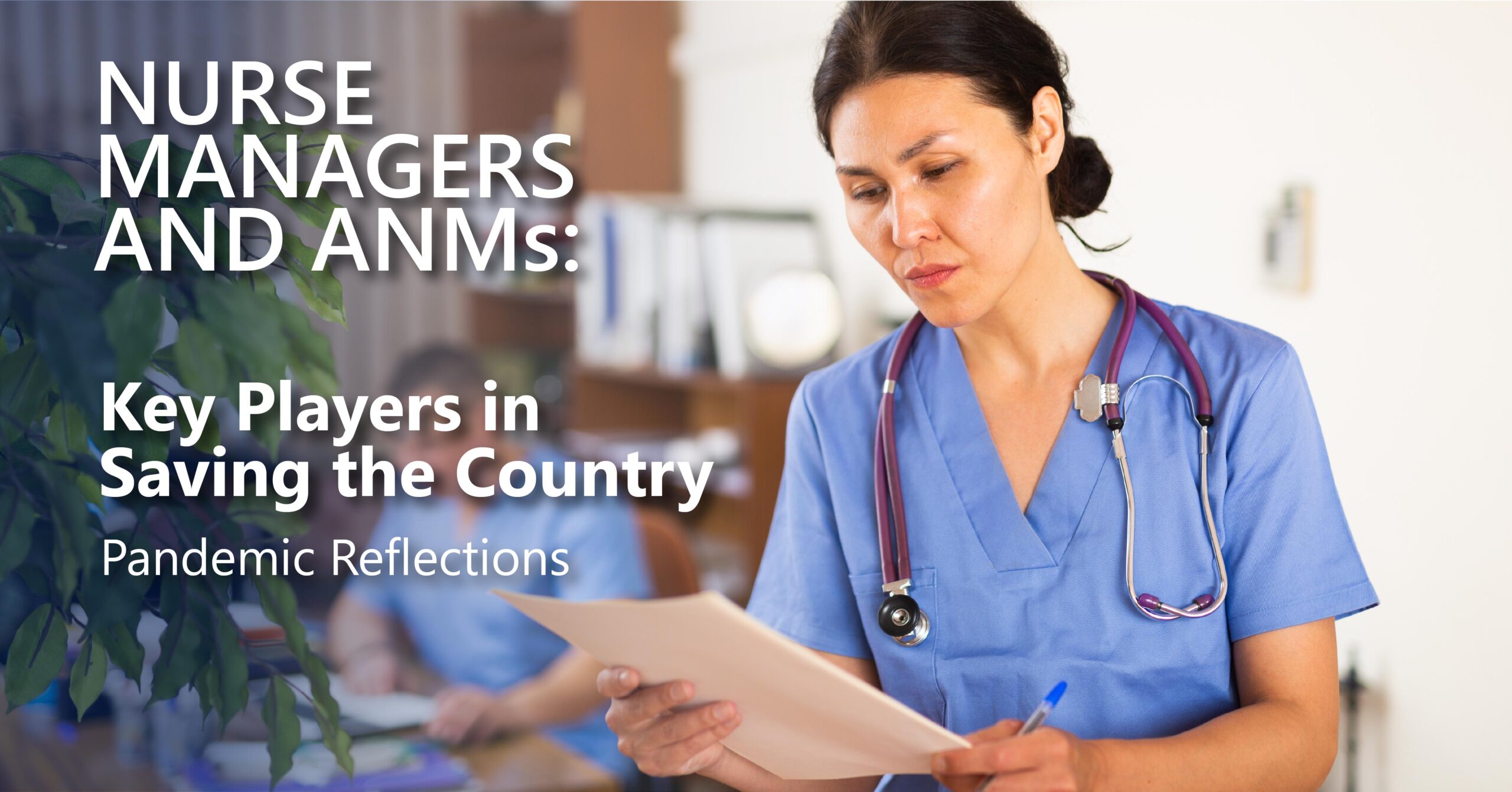Nurse Managers and ANM’s: Key Players in Saving the Country. Pandemic Reflections